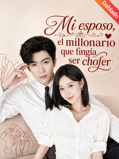 Póster de Mi esposo, el millonario que fingía ser chofer doblado